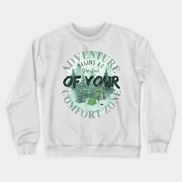 Adventure begins at the end of you comfort zone Crewneck Sweatshirt by My Tiny Apartment